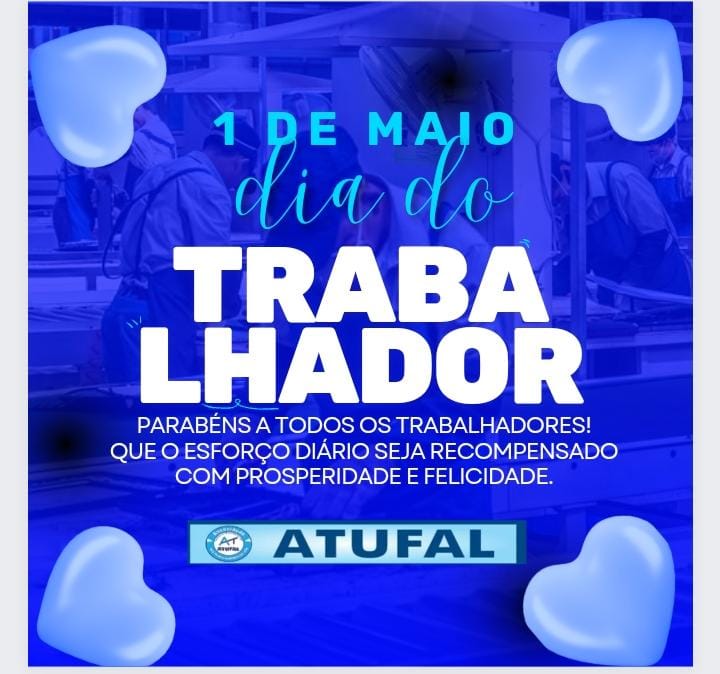 1° de Maio, Dia do Trabalhador.